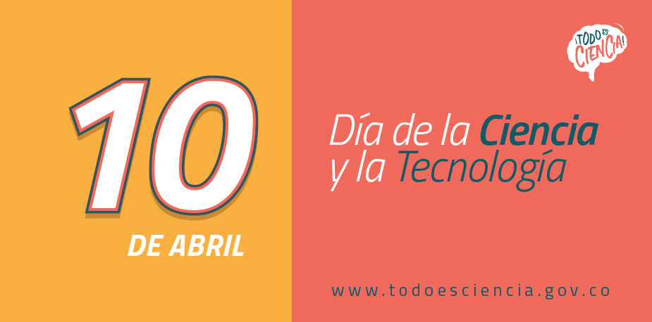 10 de Abril:  Día de la Ciencia y la Tecnología